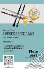 Flute part of &quot;I Vespri Siciliani&quot; - Woodwind QuintetThe Sicilian Vespers - overture. E-book. Formato PDF ebook