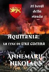 Aquitania: la fine di una guerra. E-book. Formato EPUB ebook