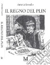 Il regno del Plin. E-book. Formato EPUB ebook di Antonio Rossello