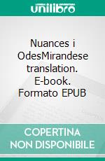 Nuances i OdesMirandese translation. E-book. Formato EPUB ebook di Lourenço Cái Lágrima