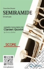 Score of &quot;Semiramide&quot; for Clarinet QuintetOverture. E-book. Formato PDF ebook