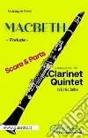 Macbeth - Clarinet Quintet (parts & score)Prelude. E-book. Formato PDF ebook