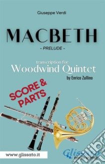 Macbeth - Woodwind Quintet (parts & score)Prelude. E-book. Formato PDF ebook di Giuseppe Verdi