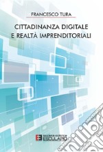 Cittadinanza Digitale e Realtà Imprenditoriali. E-book. Formato PDF ebook