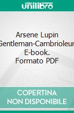 Arsene Lupin Gentleman-Cambrioleur. E-book. Formato PDF ebook