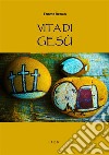 Vita di Gesù. E-book. Formato EPUB ebook