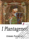 I Plantageneti. E-book. Formato EPUB ebook