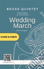 Wedding March (Wagner) - Brass Quintet/Ensemble (score &amp; parts)Lohengrin. E-book. Formato PDF