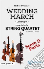 Wedding March (Wagner) - String Quartet (score &amp; parts)Lohengrin. E-book. Formato PDF