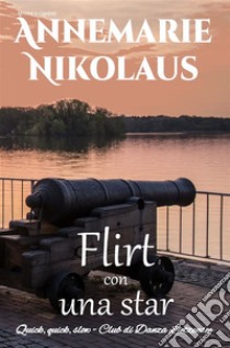 Flirt con una star. E-book. Formato EPUB ebook di Annemarie Nikolaus