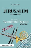 Jerusalem - Woodwind Quintet (score)Introduction. E-book. Formato PDF ebook