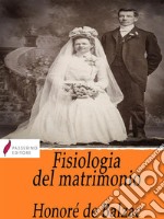 Fisiologia del matrimonioManuale di sopravvivenza matrimoniale. E-book. Formato EPUB ebook