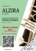 Bb Bass Clarinet part of &quot;Alzira&quot; for Clarinet QuintetOverture. E-book. Formato PDF ebook