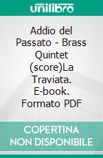 Addio del Passato - Brass Quintet (score)La Traviata. E-book. Formato PDF ebook