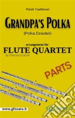 Grandpa's Polka - Flute Quartet (parts)Polka Dziadek. E-book. Formato PDF ebook