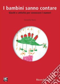 I bambini sanno contareGiochi e attività per conoscere i numeri. E-book. Formato PDF ebook di Donatella Merlo