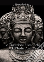 Le Tradizioni Filosofiche dell&apos;India AnticaDai Veda al Tantra. E-book. Formato EPUB