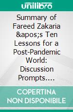 Summary of Fareed Zakaria &apos;s Ten Lessons for a Post-Pandemic World: Discussion Prompts. E-book. Formato EPUB ebook