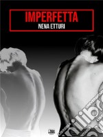 Imperfetta. E-book. Formato EPUB