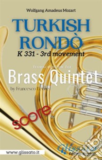 Turkish Rondò - Brass Quintet (score). E-book. Formato PDF ebook di Wolfgang Amadeus Mozart