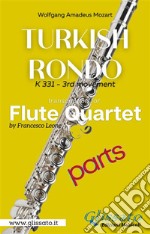 Turkish Rondò - Flute Quartet (parts)K 331 - 3rd movement. E-book. Formato PDF