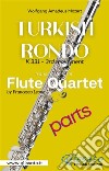 Turkish Rondò - Flute Quartet (parts)K 331 - 3rd movement. E-book. Formato PDF ebook