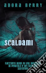 ScaldamiRacconto hard di una donzella in difficoltà nella tormenta. E-book. Formato EPUB ebook