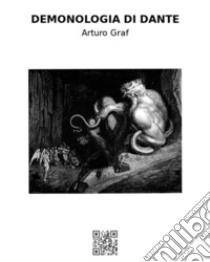 Demonologia di Dante. E-book. Formato EPUB ebook di Arturo Graf