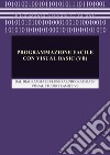 Programmazione facile con Visual Basic (VB)Dal diagramma di flusso al programma in Visual Studio tramite VB. E-book. Formato PDF ebook