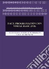 FÁCIL PROGRAMACIÓN con Visual Basic (VB)DEL DIAGRAMA DE FLUJO AL PROGRAMA EN VISUAL STUDIO VIA VB. E-book. Formato PDF ebook