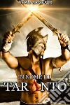 In nome di Taranto. E-book. Formato EPUB ebook di Yvan Argeadi