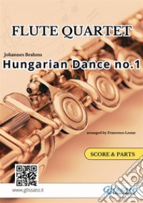 Hungarian Dance no.1 - Flute Quartet (Score & Parts). E-book. Formato EPUB ebook di Johannes Brahms