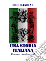 Una storia italianaromanzo di Eric Bandini. E-book. Formato EPUB ebook