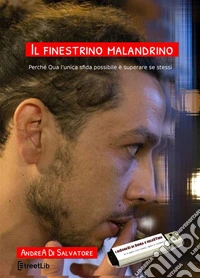 Il finestrino malandrinoPerché Qua l'unica sfida possibile è superare se stessi. E-book. Formato EPUB ebook