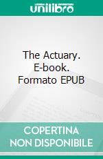 The Actuary. E-book. Formato EPUB ebook