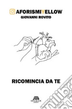 Ricomincia da te. E-book. Formato EPUB ebook