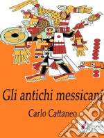 Gli antichi messicani. E-book. Formato EPUB ebook