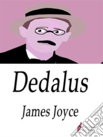 DedalusRitratto dell'artista da giovane. E-book. Formato EPUB ebook di James Joyce