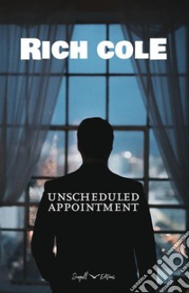 Unscheduled Appointment. E-book. Formato EPUB ebook di Rich Cole