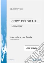 Coro dei Gitani - per Banda da Concerto (set parti)Il Trovatore. E-book. Formato PDF ebook