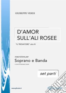 D'amor sull'ali rosee - Soprano e Banda (set parti)Il Trovatore. E-book. Formato PDF ebook di Giuseppe Verdi