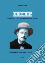 Dedalus. Ritratto dell'artista da giovaneTraduzione di Cesare Pavese. E-book. Formato EPUB ebook