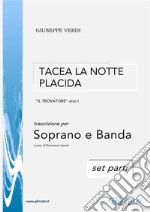 Tacea la notte placida - Soprano e Banda (set parti)Il Trovatore - atto I. E-book. Formato PDF ebook