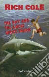 The boy and the great white shark. E-book. Formato EPUB ebook di Rich Cole