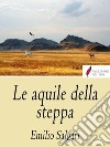 Le Aquile della Steppa. E-book. Formato EPUB ebook