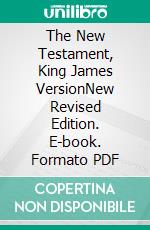 The New Testament, King James VersionNew Revised Edition. E-book. Formato PDF ebook di King James Bible