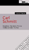 Carl SchmittEccezione. Decisione. Politico. Ordine concreto. Nomos.. E-book. Formato EPUB ebook di Andrea Salvatore