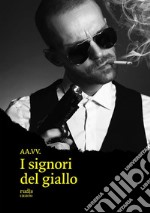 I signori del giallo. E-book. Formato EPUB ebook