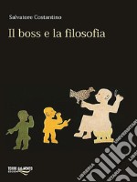 Il boss e la filosofia. E-book. Formato EPUB ebook