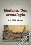 Cronologia di Modena Dal 1815 ad oggi. E-book. Formato PDF ebook di Mirko Riazzoli